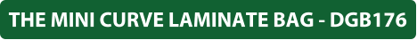 THE MINI CURVE LAMINATE BAG - DGB176
